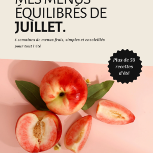 eBook Mes Menus Équilibrés Juillet 2026 créé par Camille Chioukh-Petit, diététicienne nutritionniste